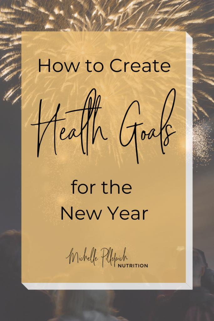 How to Create Health Goals for the New Year - Michelle Pillepich Nutrition